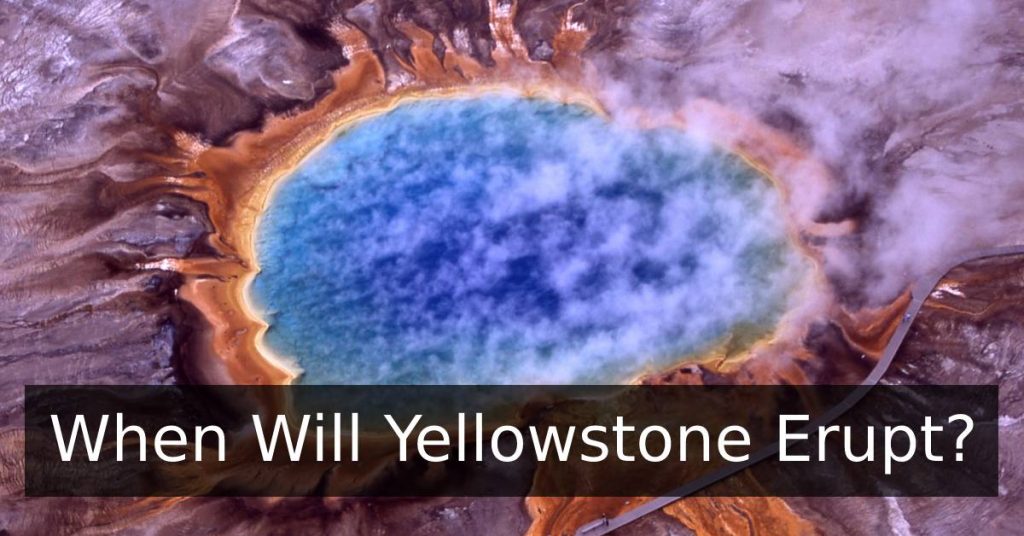 When Will Yellowstone Erupt? Mountain River Ranch